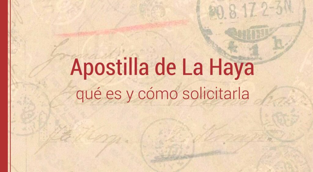 apostilla de la haya qué es y cómo solicitarla